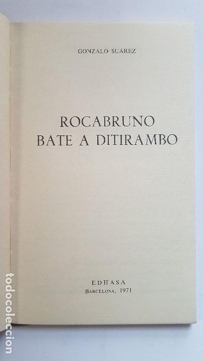 Libros: ROCABRUNO BATE A DITIRAMBO - GONZALO SUAREZ -EDHASA. 1971 - Foto 2