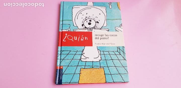 Libros: libro-&iquest;quien recoge las cacas del perro?-ricardo alc-2&ordf;edicci&oacute;n-2003-edelvives-coleccionistas