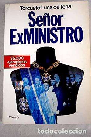 Libros: SE&Ntilde;OR EXMINISTRO - Luca de Tena,Torcuato - Foto 1