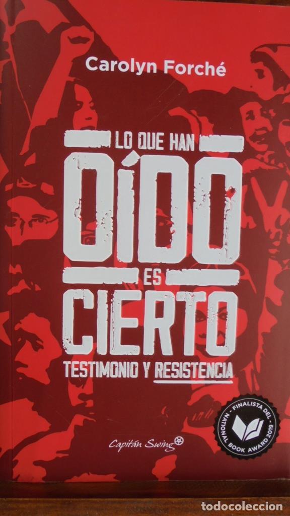 Libros: LO QUE HAN O&Iacute;DO ES CIERTO. Testimonio y Resistencia. - CAROLYN FORCH&Eacute;