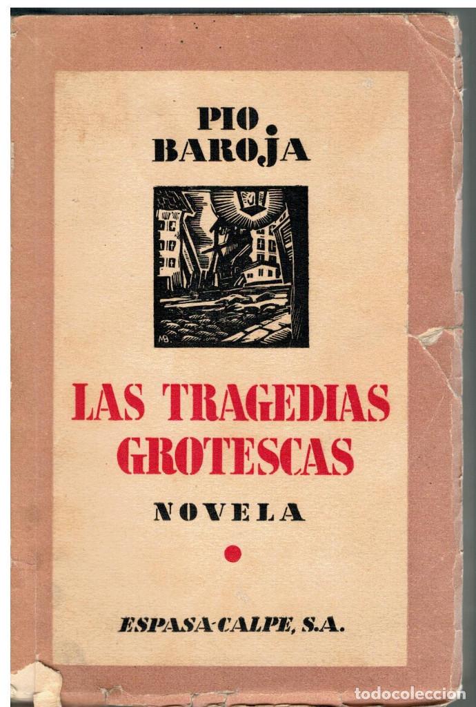 Libros: P&Iacute;O BAROJA : LAS TRAGEDIAS GROTESCAS (ESPASA CALPE, 1931) - Foto 1