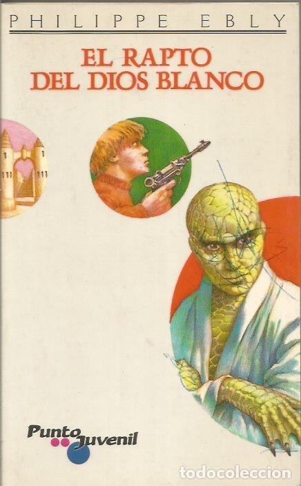 Libros: El rapto del dios blanco (Punto Juvenil) - Philippe Ebly - Foto 1