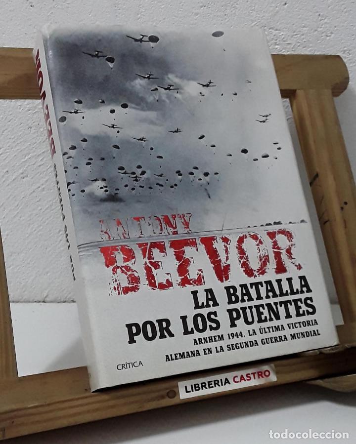 Libros: La batalla por los puentes - Antony Beevor - Foto 1