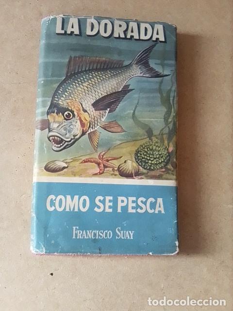 Libros: LA DORADA COMO SE PESCA Francisco Suay - Foto 1