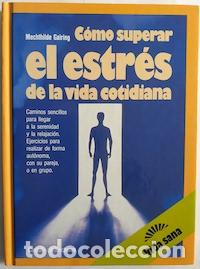 Libros: C&oacute;mo superar el estr&eacute;s de la vida cotidiana - Mechthilde Gairing - Foto 1