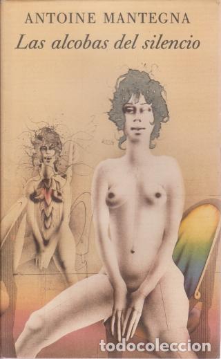 Libros: LAS ALCOBAS DEL SILENCIO - ANTOINE MANTEGNA - Foto 1