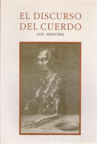 Libros: EL DISCURSO DEL CUERDO - LUIS ARENCIBIA - Foto 1