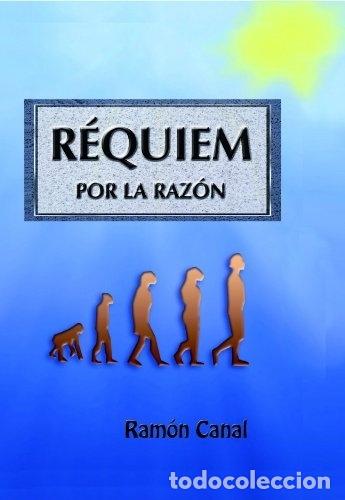 Libros: R&Eacute;QUIEM POR LA RAZ&Oacute;N - Ram&oacute;n Canal - Foto 1