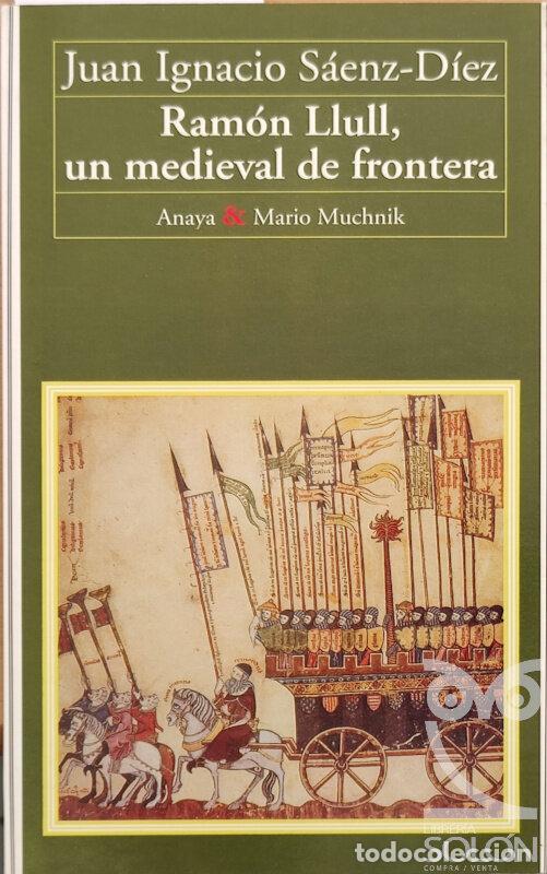 Libros: Ram&oacute;n Llull, un medieval de frontera - Juan Ignacio S&aacute;enz-Diez - Foto 1