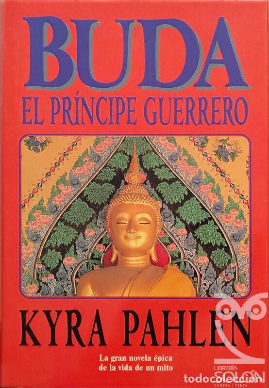 Libros: Buda. El pr&iacute;ncipe guerrero - Kyra Pahlen - Foto 1