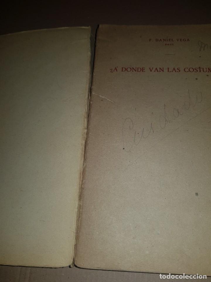 Libros: Libro. &iquest;A D&Oacute;NDE VAN LAS COSTUMBRES?. DANIEL VEGA. 1 EDICI&Oacute;N 1947 - Foto 3