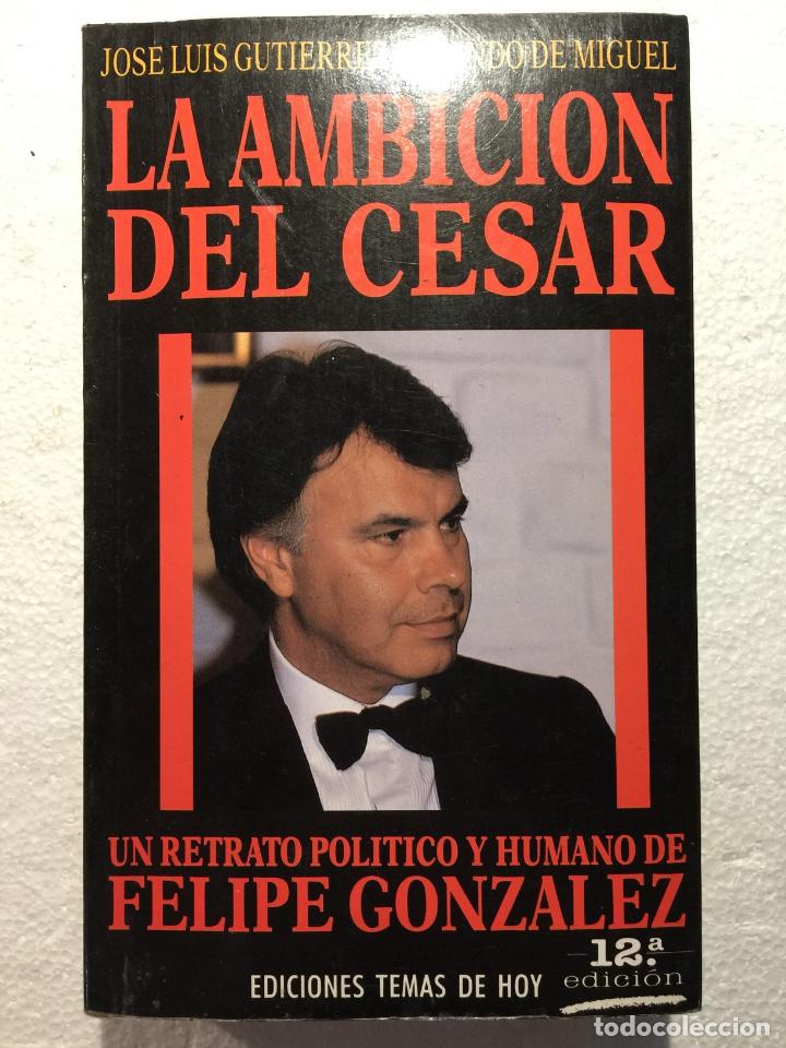Libros: La ambici&oacute;n del cesar - Jose Luis Gutierrez - Amando De Miguel - Foto 1