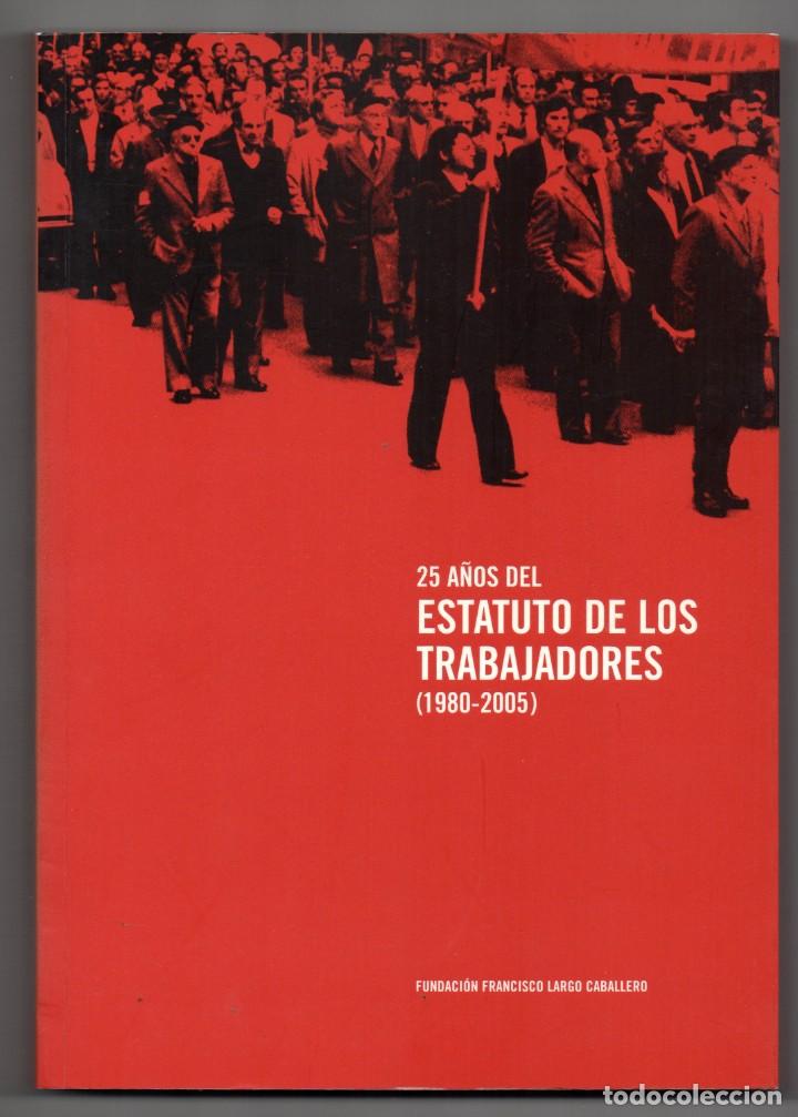 Libros: 25 a&ntilde;os del Estatuto de los Trabajadores (1980-2005). Fundaci&oacute;n Largo Caballero