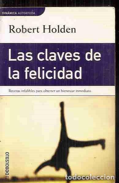 Libros: CLAVES DE LA FELICIDAD - LAS - HOLDEN, ROBERT - Foto 3