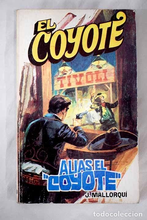 Libros: Alias el Coyote .- Mallorqu&iacute;, Jos&eacute; - Foto 1
