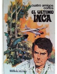 Libros: CUATRO AMIGOS CONTRA EL &Uacute;LTIMO INCA - Hispano,Mariano - Foto 1
