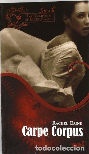 B&uuml;cher: LOS VAMPIROS DE MORGANVILLE Libro 6 Carpe Corpus - Caine,Rachel