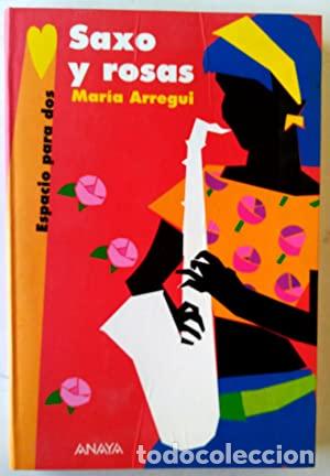 Libros: SAXO Y ROSAS - Arregui,Mar&iacute;a - Foto 1