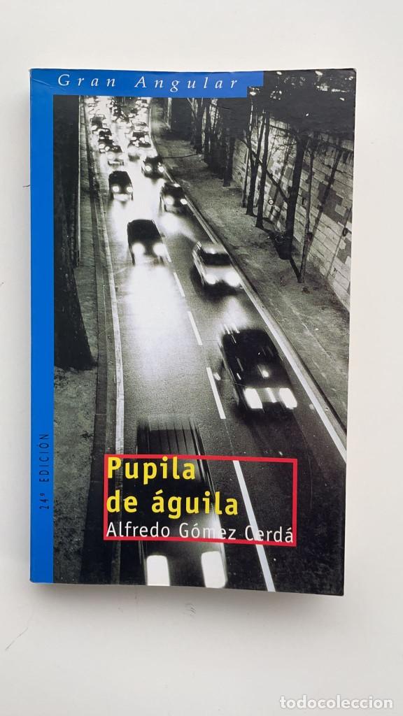 Libros: Pupila de &aacute;guila - Alferdo G&oacute;mez Cerd&aacute; - Foto 1
