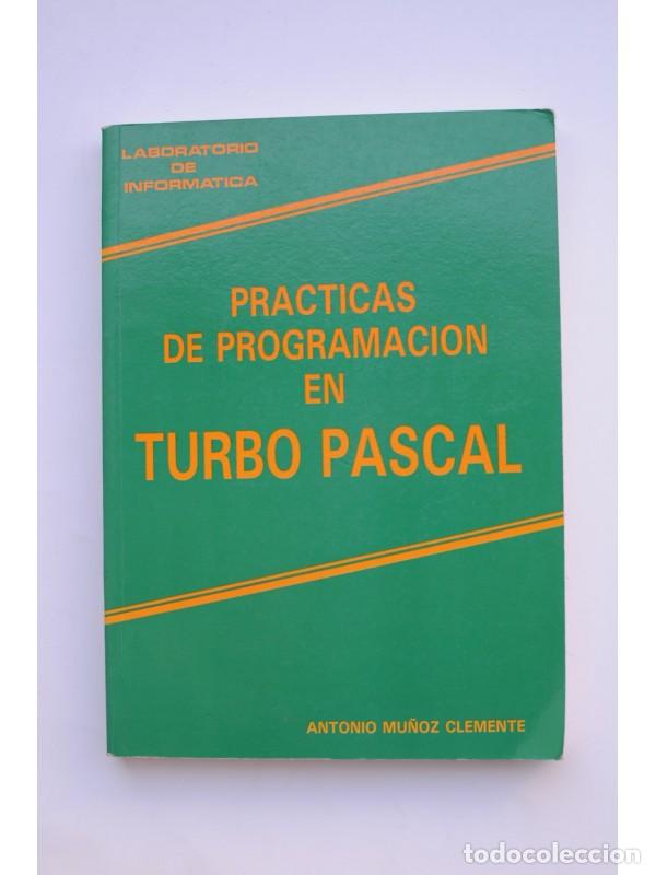 Libros: Pr&aacute;cticas de programaci&oacute;n en Turbo Pascal - MU&Ntilde;OZ CLEMENTE, Antonio - Foto 1