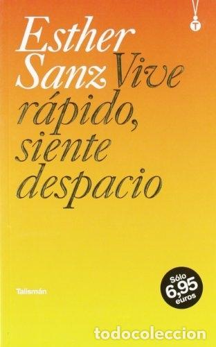 Libros: Vive r&aacute;pido, siente despacio - Sanz, Esther. - Foto 1