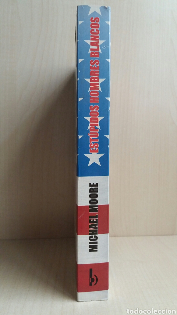 Libros: Est&uacute;pidos hombres blancos. Michael Moore. Ediciones B, primera edici&oacute;n, 2003. - Foto 2