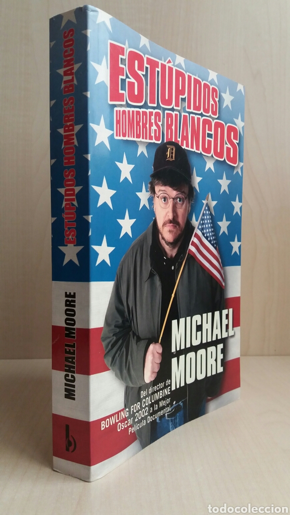 Libros: Est&uacute;pidos hombres blancos. Michael Moore. Ediciones B, primera edici&oacute;n, 2003. - Foto 3