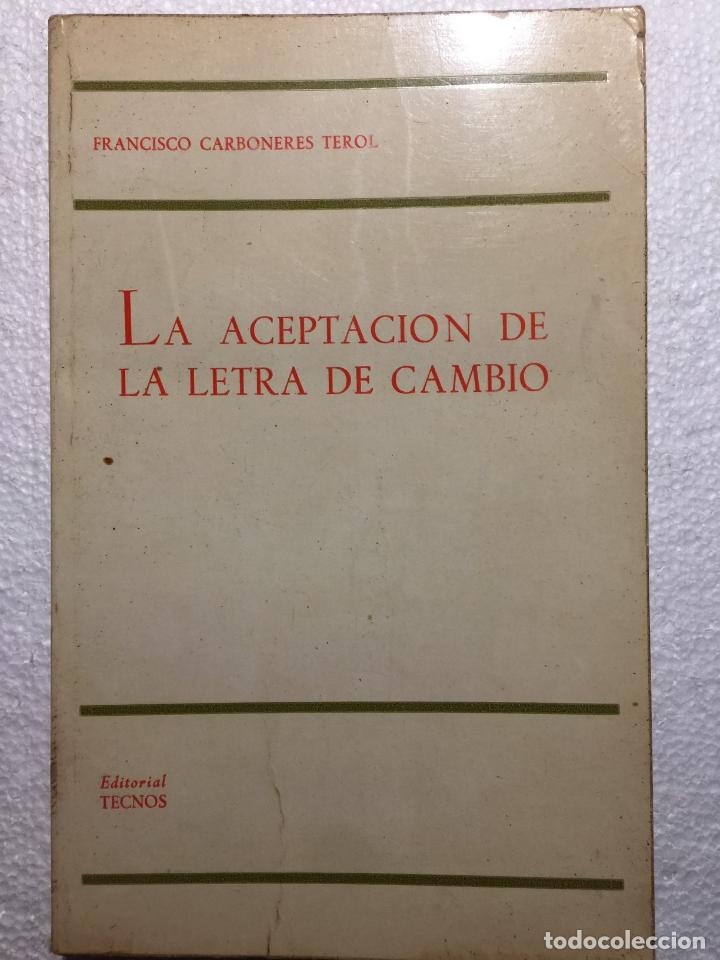 Libri di seconda mano: La aceptacion de la letra de cambio - Francisco Carboneres Terol
