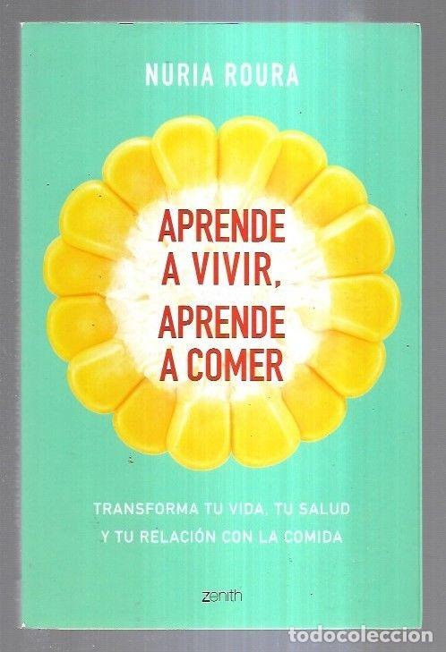 Libros: APRENDE A VIVIR, APRENDE A COMER - ROURA, NURIA - Foto 6
