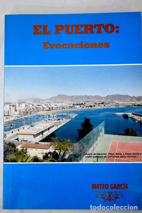 Libros: El puerto: evocaciones.- Garc&iacute;a, Mateo - Foto 1