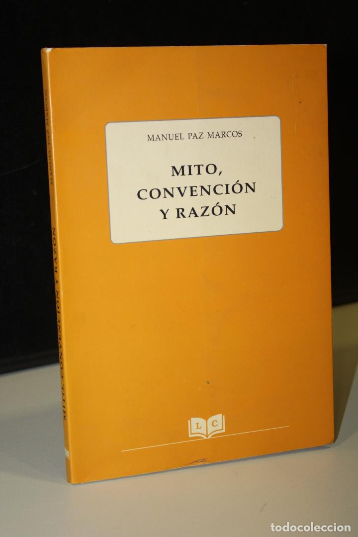 Libros: Mito, convenci&oacute;n y raz&oacute;n - Paz Marcos, Manuel. - Foto 1