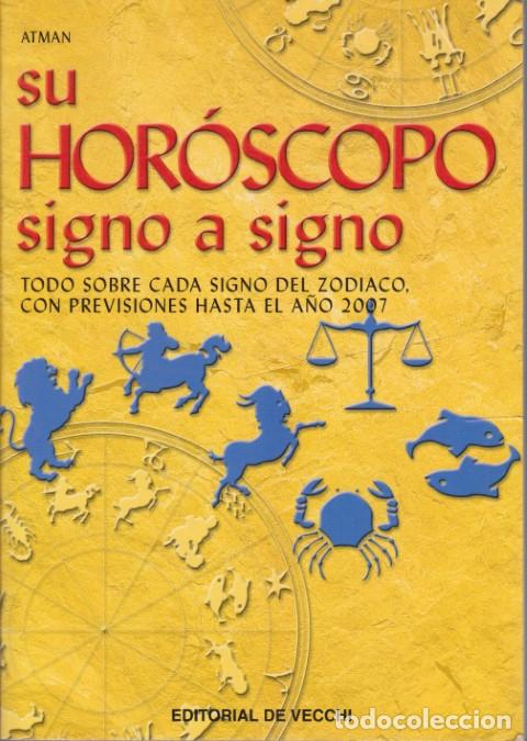 B&uuml;cher: SU HOROSCOPO SIGNO A SIGNO. TODO SOBRE CADA SIGNO DEL ZODIACO, CON PREVISIONES HASTA EL A&Ntilde;O 2007 - A