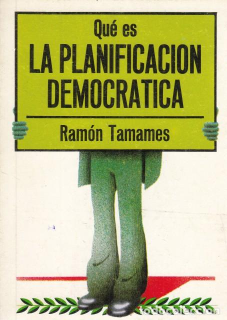 Libros: QU&Eacute; ES LA PLANIFICACI&Oacute;N DEMOCR&Aacute;TICA - Tamames, Ram&oacute;n - Foto 1