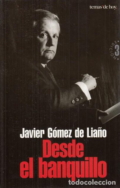 Libros: DESDE EL BANQUILLO - G&Oacute;MEZ DE LIA&Ntilde;O, JAVIER - Foto 1
