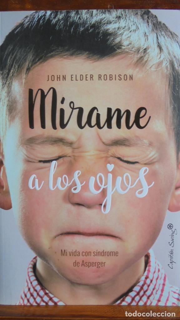 Libros: M&Iacute;RAME A LOS OJOS. Mi vida con S&iacute;ndrome de Asperger. - JOHN ELDER ROBISON - Foto 1