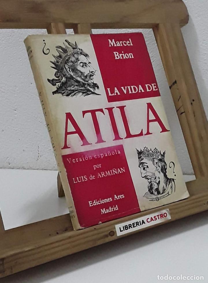 Libros: La vida de Atila - Marcel Brion - Foto 1