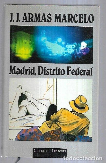 Libros: MADRID, DISTRITO FEDERAL - J. J. ARMAS MARCELO - Foto 1