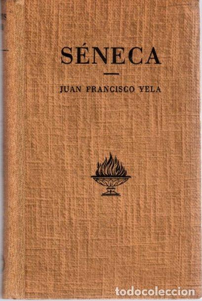 Libros: S&eacute;neca - Yela, Juan Francisco - Foto 1