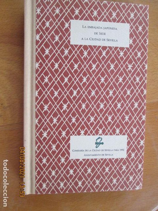 Libros: LA EMBAJADA JAPONESA DE 1614 A LA CIUDAD DE SEVILLA - COMISARIA DE LA CIUDAD PARA 1992 - SEVILLA.