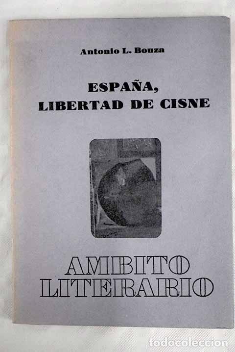 Libros: Espa&ntilde;a, libertad de cisne.- Bouza, Antonio L. - Foto 1