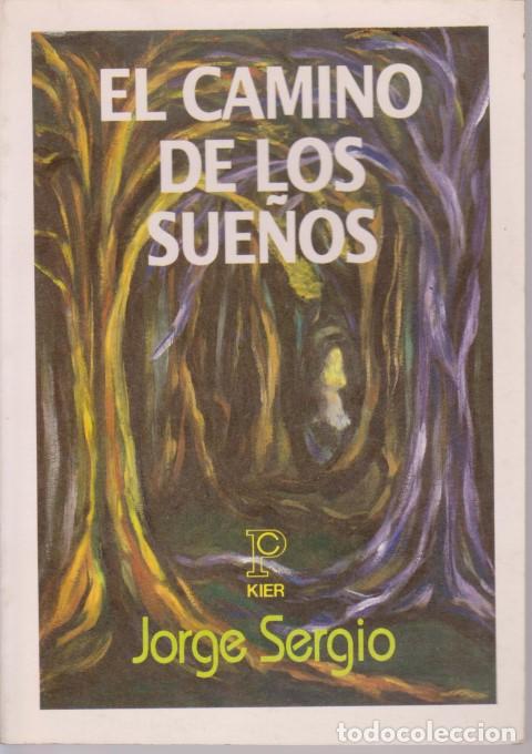 Libros: EL CAMINO DE LOS SUE&Ntilde;OS - JORGE SERGIO - Foto 1