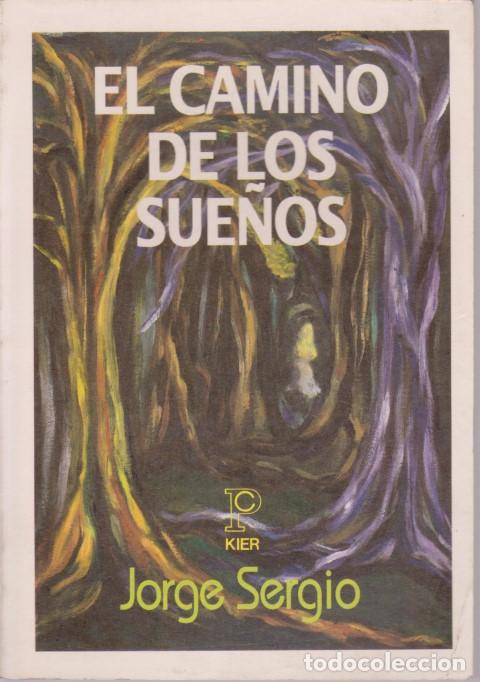 Libros: EL CAMINO DE LOS SUE&Ntilde;OS - JORGE SERGIO - Foto 1