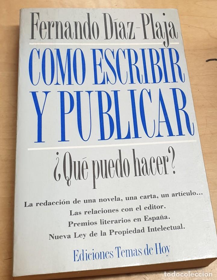 Libros: C&oacute;mo escribir y publicar - D&Iacute;AZ-PLAJA, FERNANDO - Foto 1