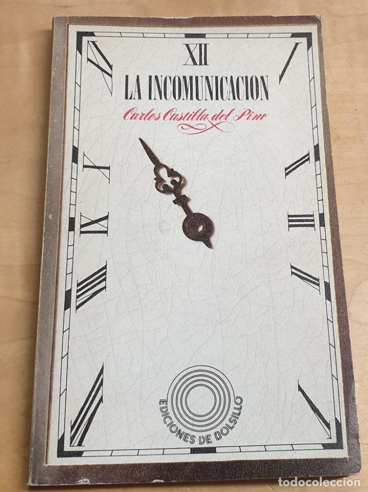Libros: La incomunicaci&oacute;n - CASTILLA DEL PINO, CARLOS - Foto 1