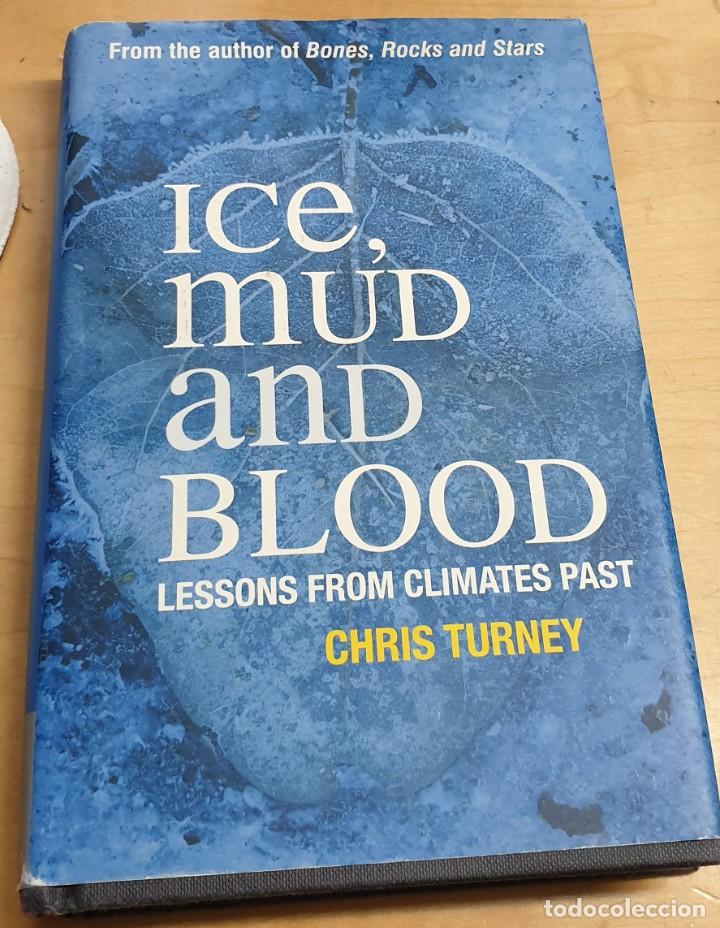 Libros: Ice, Mud and Blood. Lessons from Climates Past - TURNEY, CHRIS - Foto 1