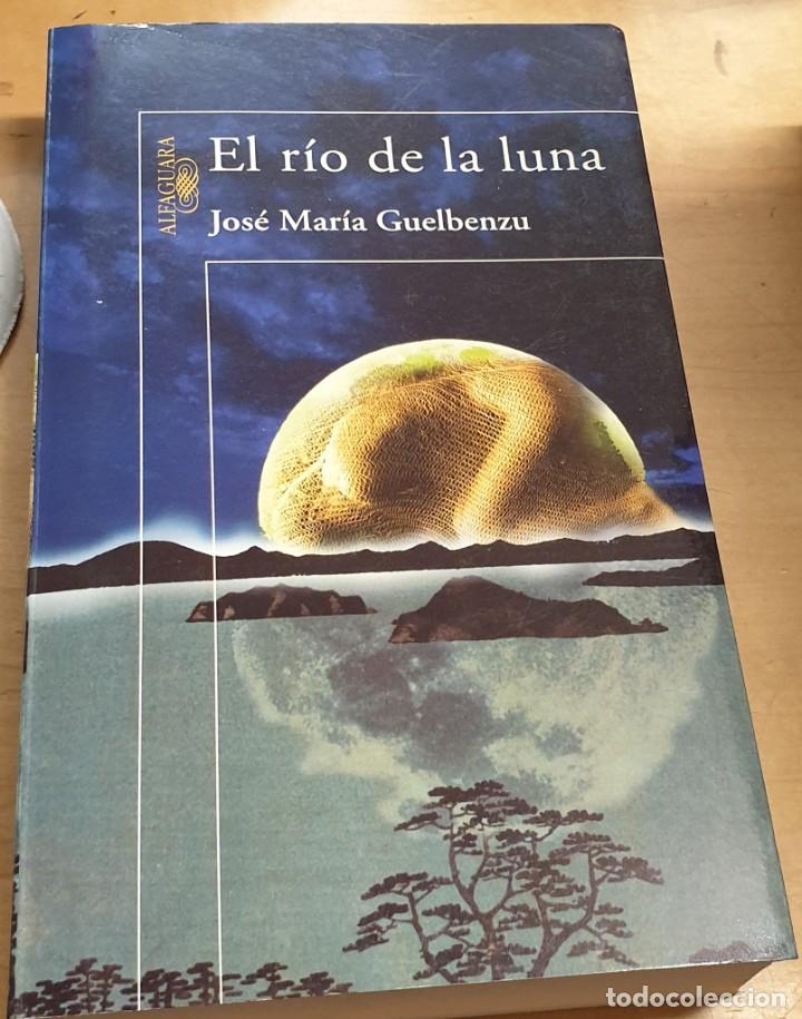 Libros: El r&iacute;o de la luna - GUELBENZU, JOS&Eacute; MAR&Iacute;A - Foto 1