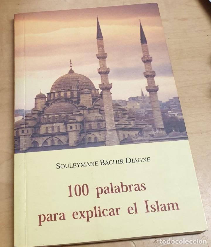 Libros: 100 palabras para explicar el Islam - BACHIR DIAGNE, SOULEYMANE - Foto 1