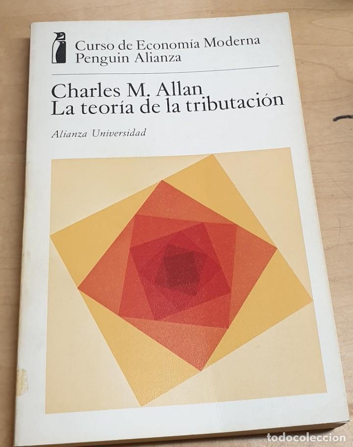 Libros: La teor&iacute;a de la tributacion - ALLAN, CHARLES M. - Foto 1