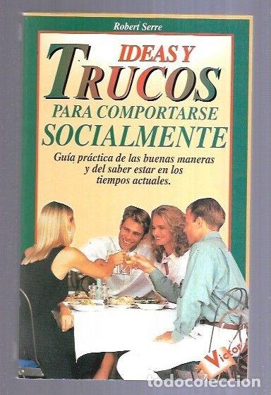 Libros: IDEAS Y TRUCOS PARA COMPORTARSE SOCIALMENTE - SERRE, ROBERT - Foto 2