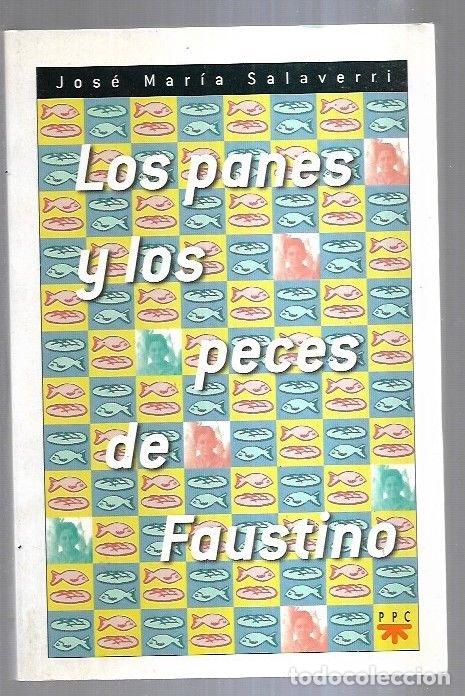 Libros: PANES Y LOS PECES DE FAUSTINO - LOS - SALAVERRI, JOSE MARIA - Foto 4